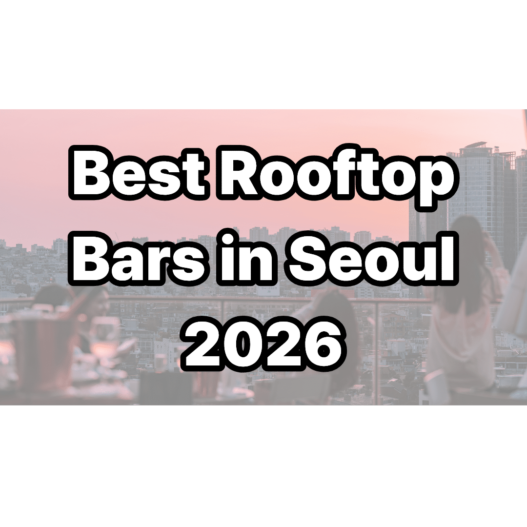 Best Rooftop Bars in Seoul 2026 - Stunning night views and hidden gems with city skyline